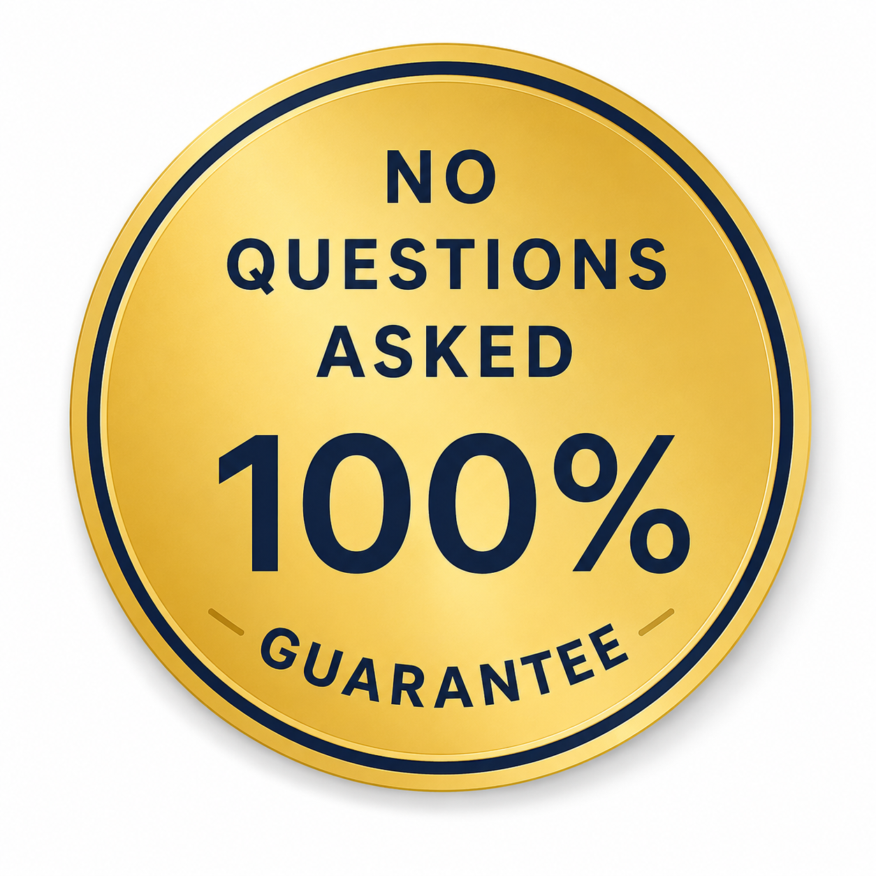No Questions Asked 100% Guarantee